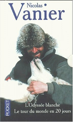 Livrenpoche : L'odyssée blanche / Le tour du monde en 2 jours - Bertrand Piccard - Livre