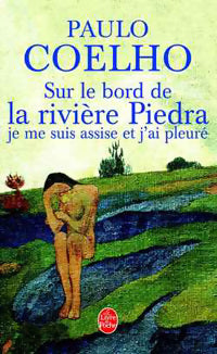 Livrenpoche : Sur le bord de la rivière Piedra, je me suis assise et j'ai pleuré - Paulo Coelho - Livre