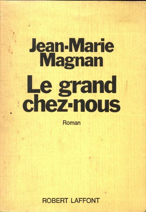 Livrenpoche : Le grand chez-nous - Jean-Marie Magnan - Livre