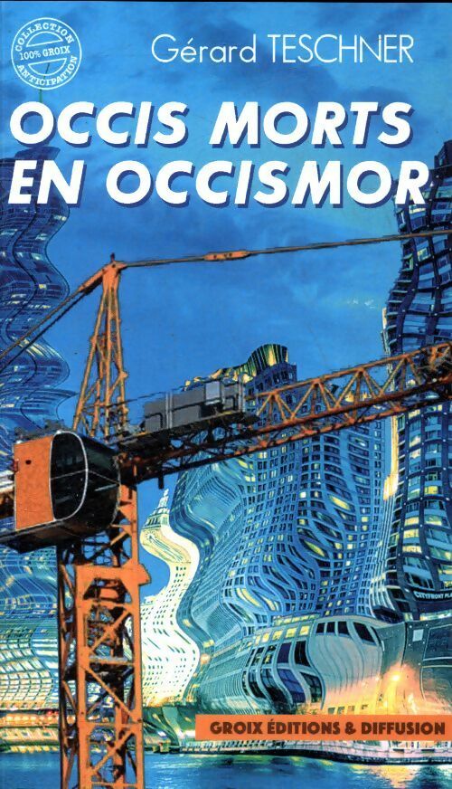Ocis morts en occimor - Gérard Teschner -  Groix GF - Livre