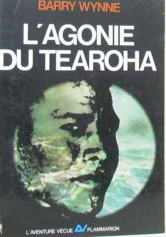 Livrenpoche : L'agonie du Tearoha - Barry Wynne - Livre