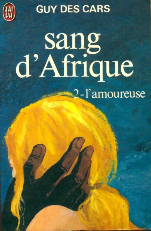 Sang d'Afrique Tome Ii : L'amoureuse - Guy Des Cars -  J'ai Lu - Livre