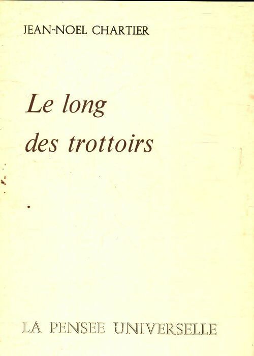 Le long des trottoirs - Jean-Noel Chartier -  La pensée universelle - Livre