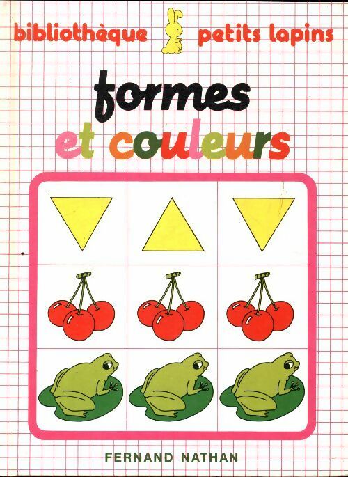 Formes et couleurs - Nicole Verrechia -  Bibliothèque petits lapins - Livre
