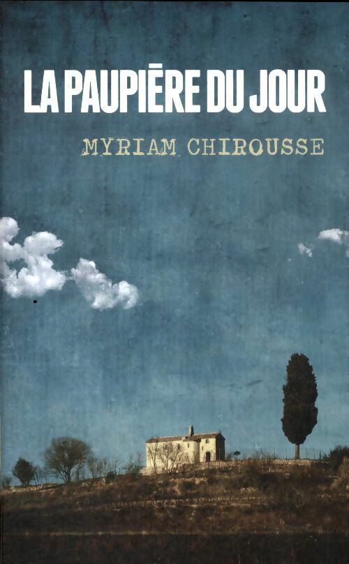 Livrenpoche : La paupière du jour - Myriam Chirousse - Livre