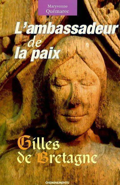 Livrenpoche : L'ambassadeur de la paix : Gilles de Bretagne - Maryvonne Quémarec - Livre