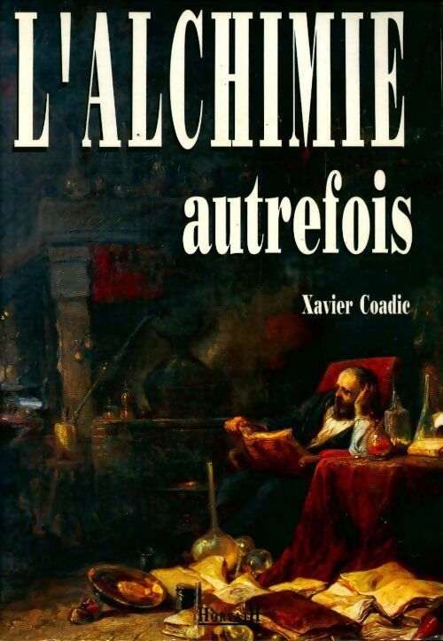Livrenpoche : L'alchimie autrefois - Xavier Coadic - Livre