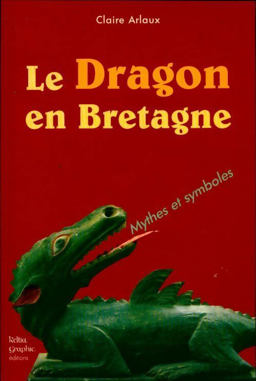 Livrenpoche : Le dragon en Bretagne - Claire Arlaux - Livre