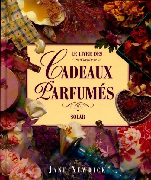 Le livre des cadeaux parfumés - Jane Newdick - Livre