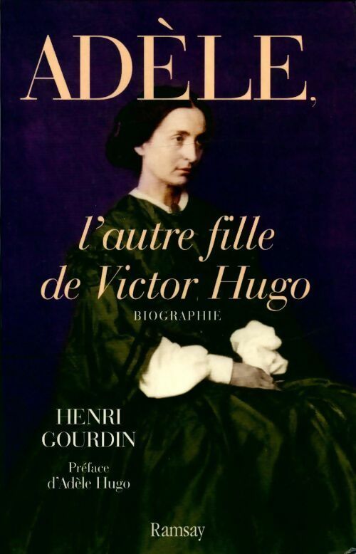 Livrenpoche : Adèle, l'autre fille de victor hugo - Henri Gourdin - Livre