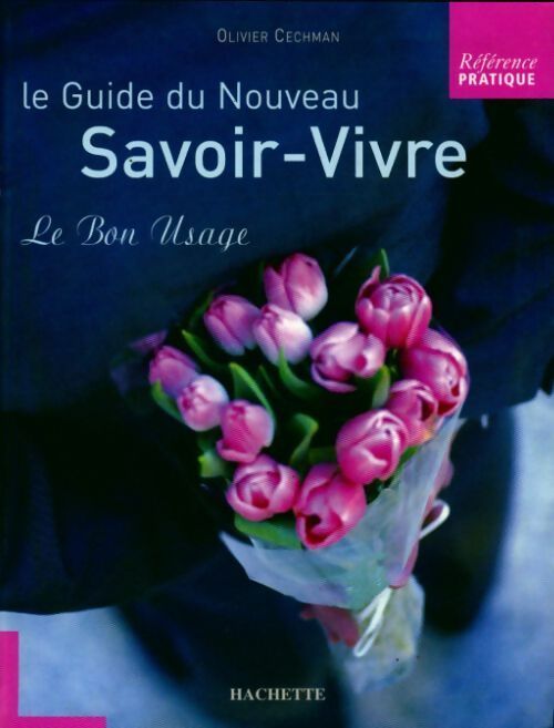 Livrenpoche : Le guide du nouveau savoir vivre - Olivier Cechman - Livre