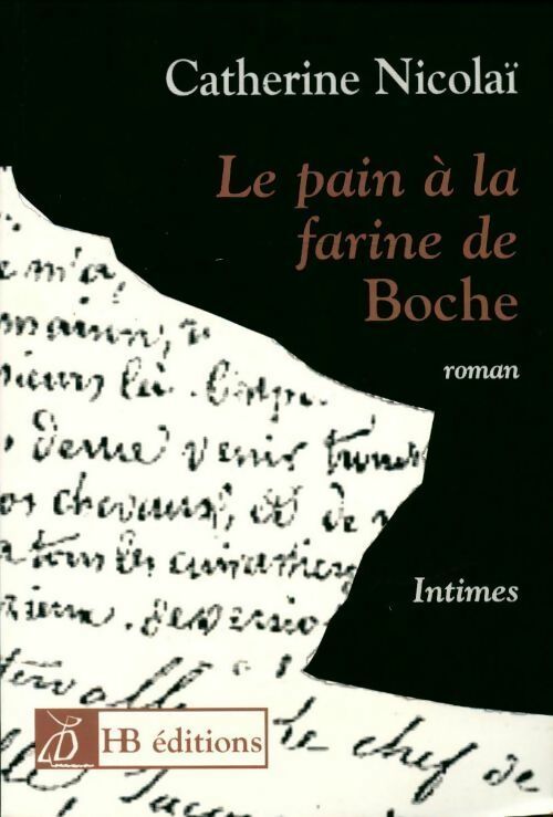 Livrenpoche : Le pain à la farine de boche - Catherine Nicolaï - Livre