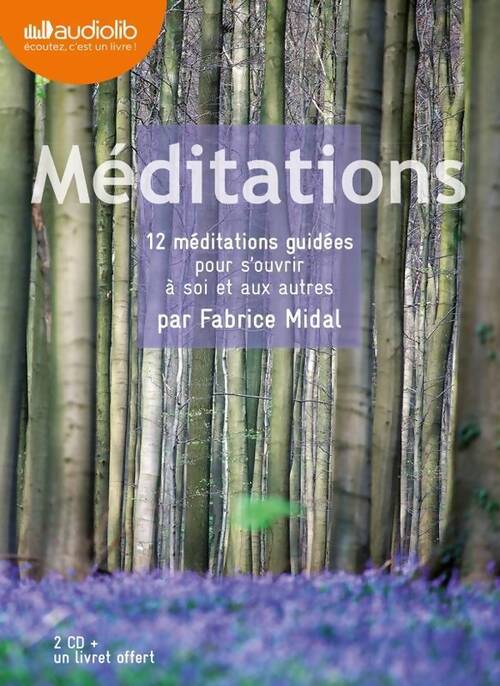 Méditations. 12 méditations guidées pour s'ouvrir à soi et aux autres (Livre audio 2 CD) - Fabrice Midal - Livre