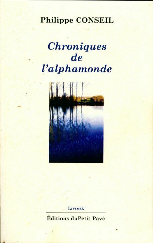 Livrenpoche : Chroniques de l'alphamonde - Philippe Conseil - Livre