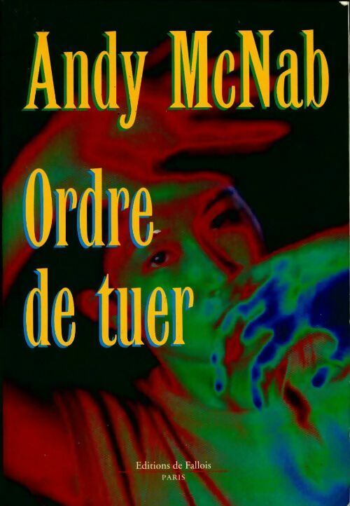 Livrenpoche : Ordre de tuer - Andy McNab - Livre