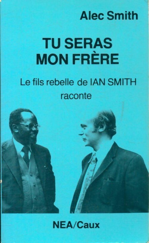 Livrenpoche : Tu seras mon frère - le fils rebelle de Ian Smith raconte - Alec Smith - Livre
