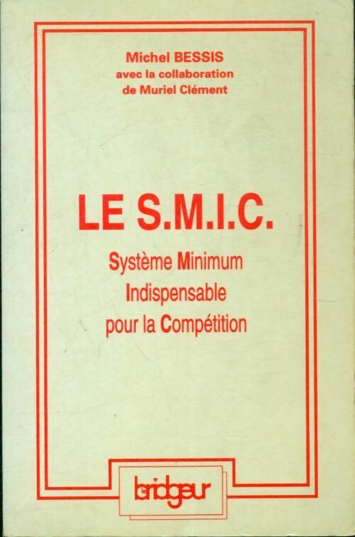 Livrenpoche : Le smic système minimum indispensable pour la compétition - Michel Bessis - Livre