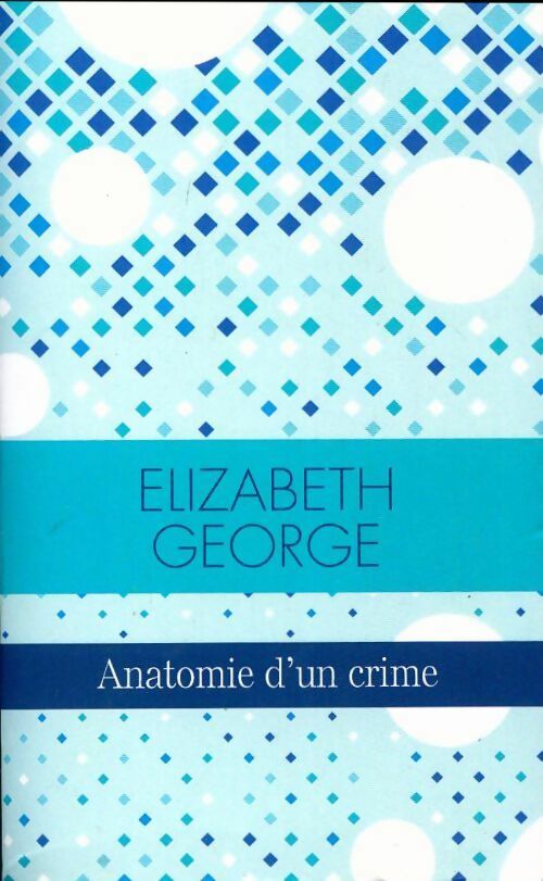 Livrenpoche : Anatomie d'un crime - Elizabeth George - Livre