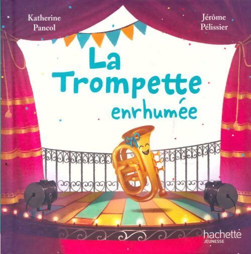 La trompette enrhumée - Katherine Pancol - Livre