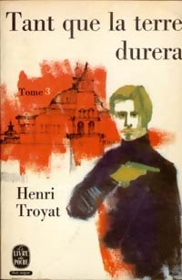 Livrenpoche : Tant que la terre durera Tome III - Henri Troyat - Livre