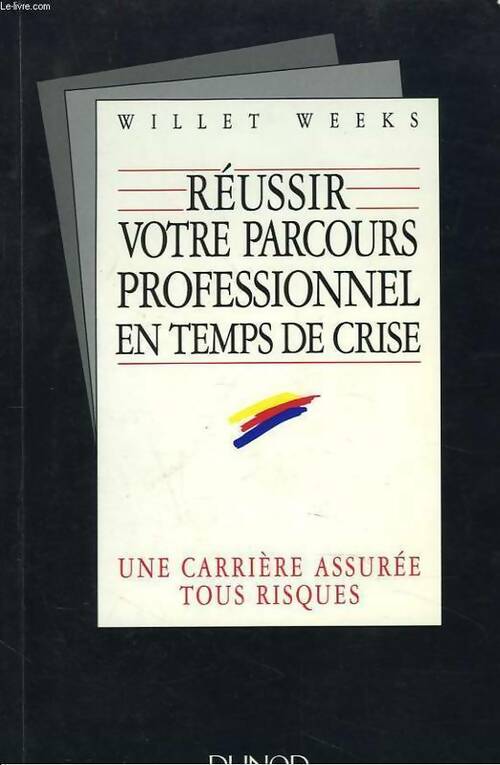 Livrenpoche : Réussir votre parcours professionnel en temps de crise - Willet Weeks - Livre