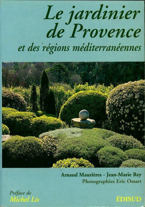 Livrenpoche : Le jardinier de Provence et des régions méditerranéennes - Arnaud Maurières - Livre