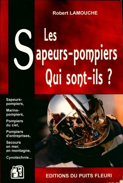 Livrenpoche : Les sapeurs-pompiers : Qui sont-ils ? - Robert Lamouche - Livre