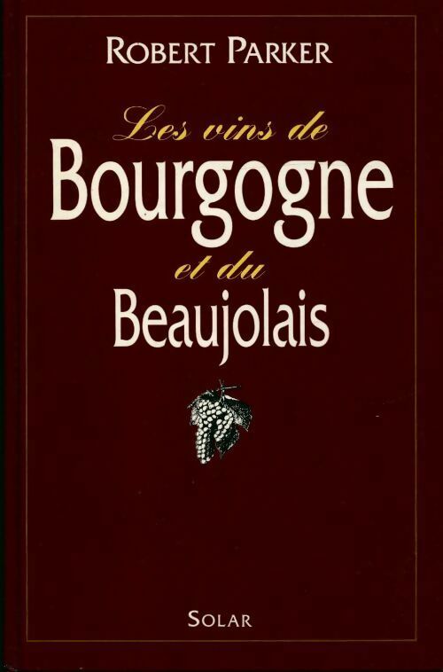 Livrenpoche : Les vins de Bourgogne et du beaujolais - Robert-M Parker - Livre