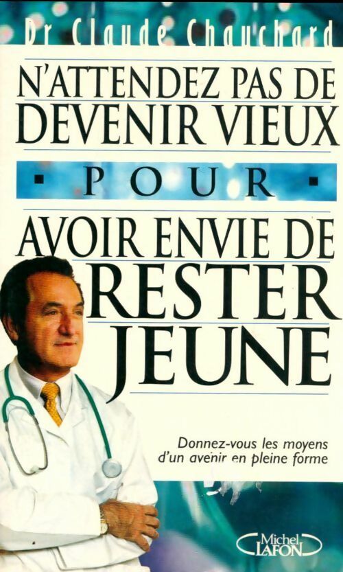 Livrenpoche : N'attendez pas de devenir vieux pour avoir envie de rester jeune - Claude Chauchard - Livre