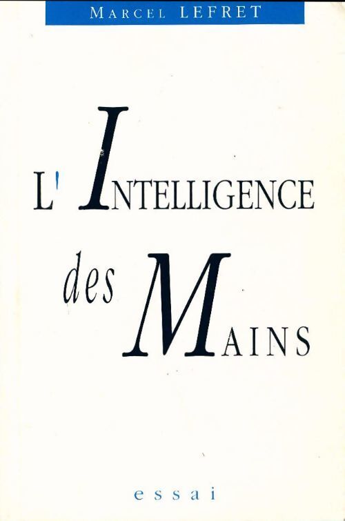 Livrenpoche : L'intelligence des mains - Marcel Lefret - Livre