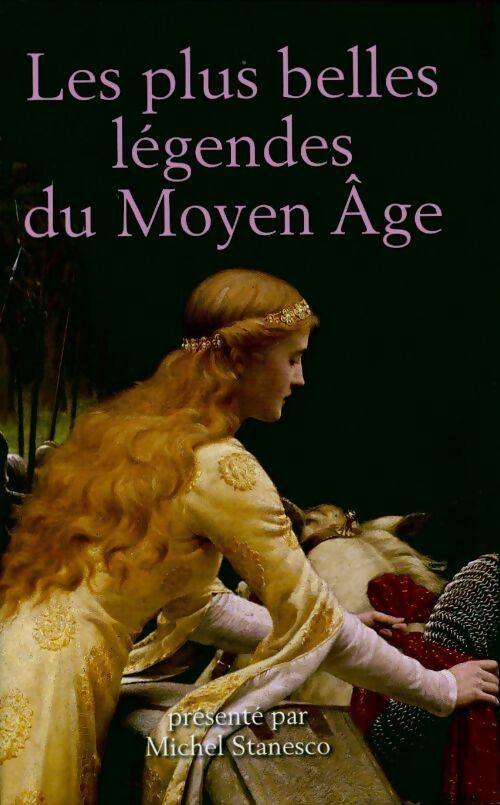 Livrenpoche : Les plus belles légendes du Moyen Age - Michel Stanesco - Livre