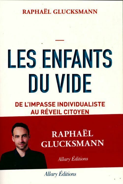 Livrenpoche : Les enfants du vide. De l'impasse individualiste au réveil citoyen - Raphaël Glucksmann - Livre