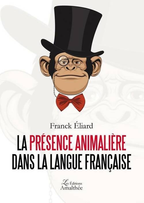 Livrenpoche : La présence animaliere dans la langue française - Franck Eliard - Livre