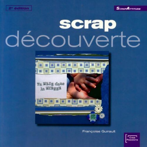 Livrenpoche : Scrap découverte - Françoise Guirault - Livre