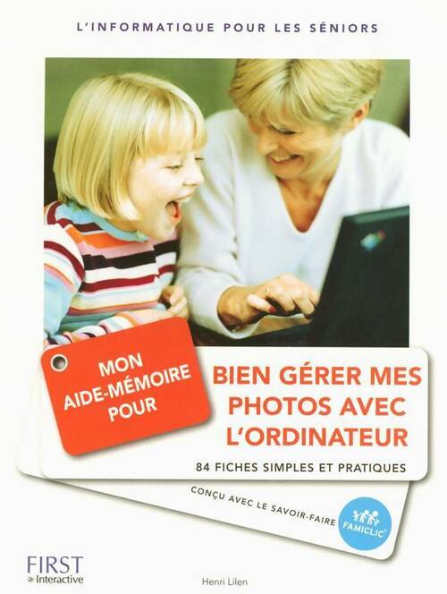 Aide mémoire bien gerer photos - Henri Lilen -  L'informatique pour les seniors - Livre