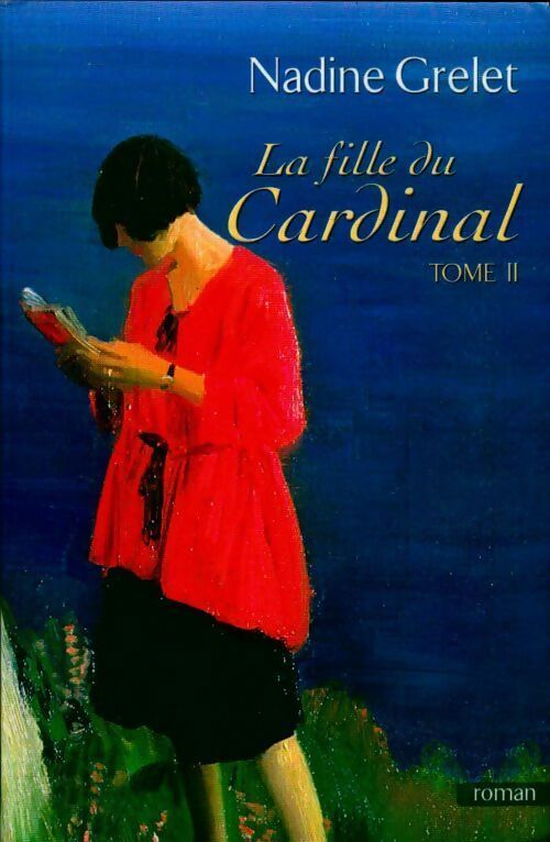 Livrenpoche : La fille du cardinal Tome II - Nadine Grelet - Livre