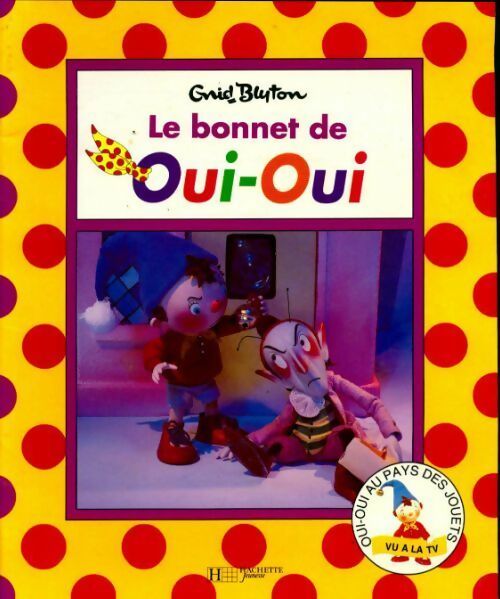 Livrenpoche : Le bonnet de oui-oui - Enid Blyton - Livre