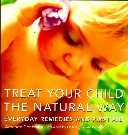 Livrenpoche : Treat your child the natural way - Amanda Cochrane - Livre