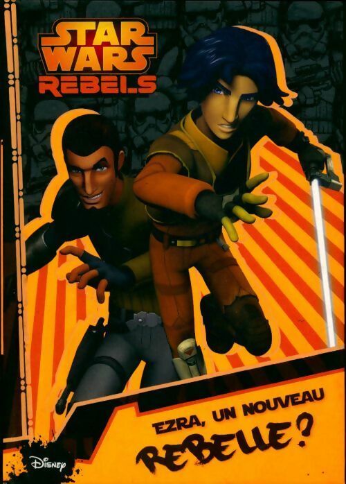 Star wars rebels saison 1 Tome I : Ezra un nouveau rebelle ? - Collectif -  Star wars rebels - Livre