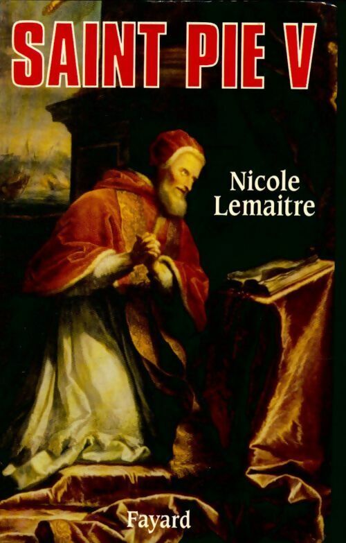 Saint Pie V - Nicole Lemaitre -  Biographies historiques - Livre