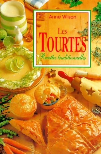 Livrenpoche : Les tourtes. Recettes traditionnelles - Anne Wilson - Livre