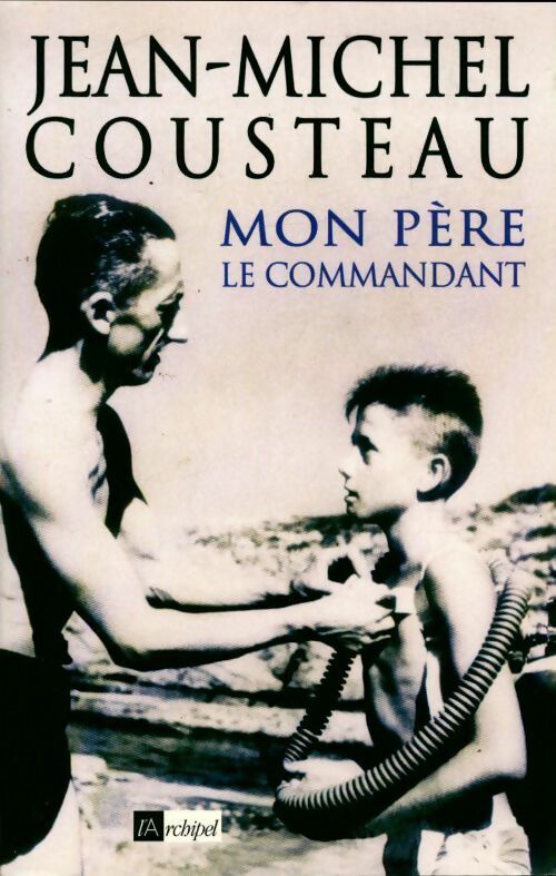 Livrenpoche : Mon père le commandant - Jean-Michel Cousteau - Livre