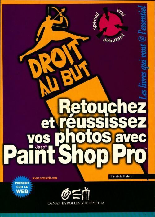 Livrenpoche : Retouchez et réussissez vos photos avec Paint Shop Pro - Patrick Fabre - Livre