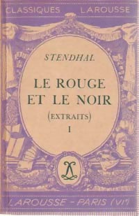 Le rouge et le noir Tome I (extraits) - Stendhal -  Classiques Larousse - Livre