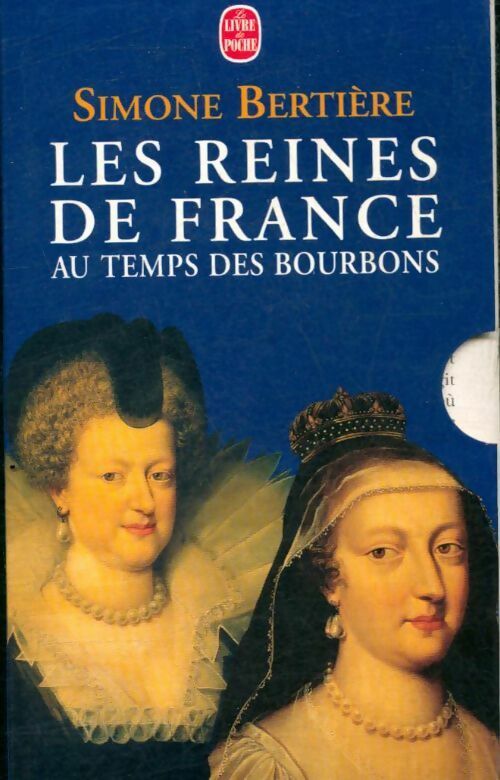 Livrenpoche : Les reines au temps des bourbons coffret 2 volumes - Simone Bertière - Livre