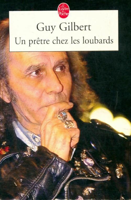 Livrenpoche : Un prêtre chez les loubards - Guy Gilbert - Livre