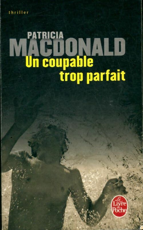 Livrenpoche : Un coupable trop parfait - Patricia J. MacDonald - Livre