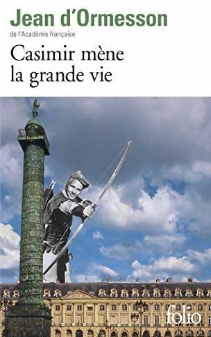 Livrenpoche : Casimir mène la grande vie - Jean D'Ormesson - Livre