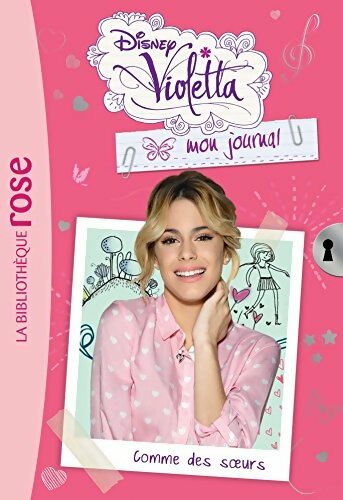 Livrenpoche : Viioletta mon journal Tome VI : Comme des soeurs - Walt Disney - Livre