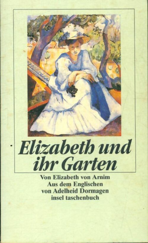 Livrenpoche : Elizabeth und ihr garten - Elizabeth Von Arnim - Livre